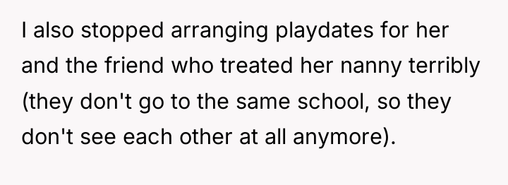 I also stopped arranging playdates for her and the friend...
