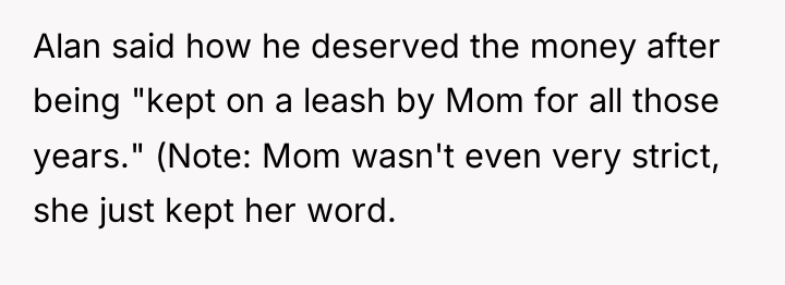 Alan said how he deserved the money after being "kept...