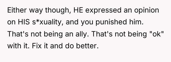 Either way though, HE expressed an opinion on HIS s*xuality,...