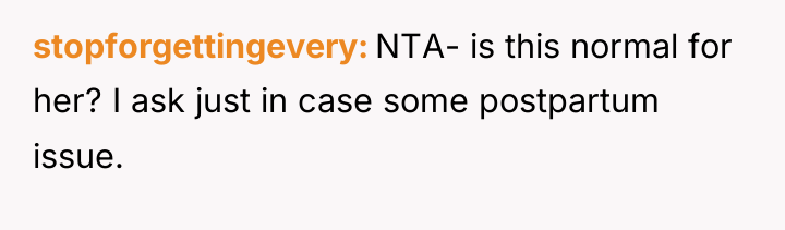 stopforgettingevery NTA- is this normal for her? I ask just...