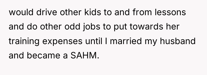 would drive other kids to and from lessons and do...