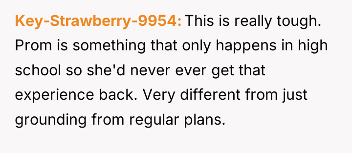 Key-Strawberry-9954 This is really tough. Prom is something that only...