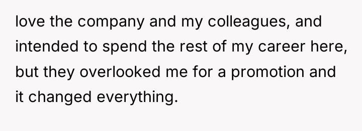 love the company and my colleagues, and intended to spend...