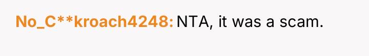 No_C**kroach4248 NTA, it was a scam.