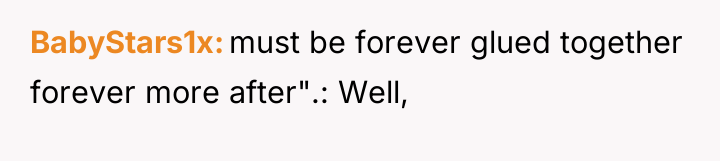 BabyStars1x must be forever glued together forever more after".: Well,