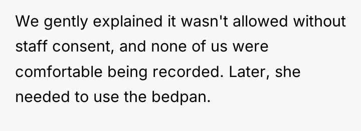 We gently explained it wasn't allowed without staff consent, and...