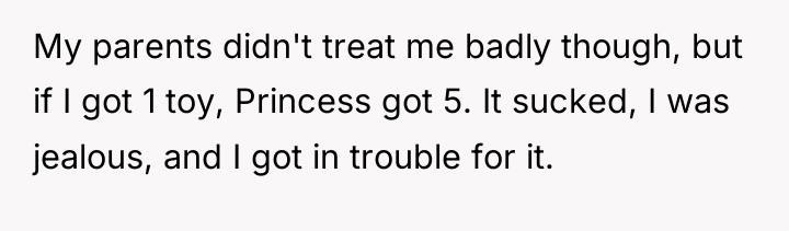 My parents didn't treat me badly though, but if I...