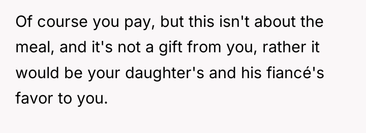 Of course you pay, but this isn't about the meal,...