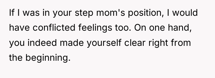 If I was in your step mom's position, I would...