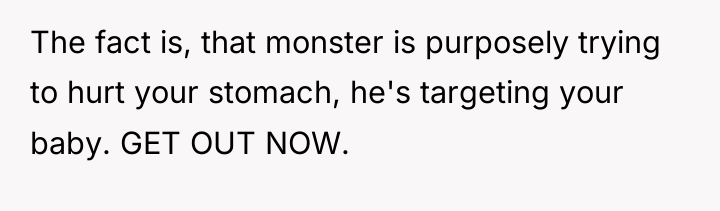 The fact is, that monster is purposely trying to hurt...