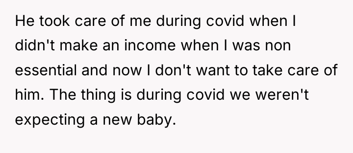 He took care of me during covid when I didn't...
