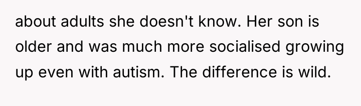 about adults she doesn't know. Her son is older and...