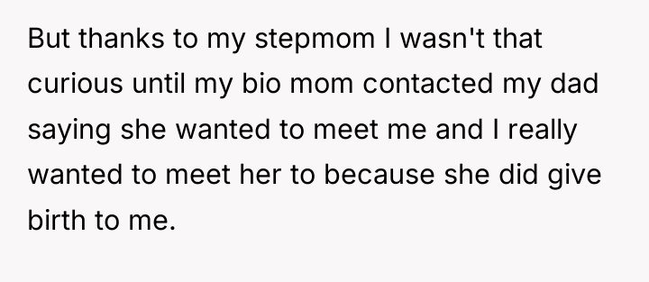But thanks to my stepmom I wasn't that curious until...