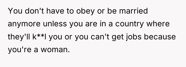 You don't have to obey or be married anymore unless...