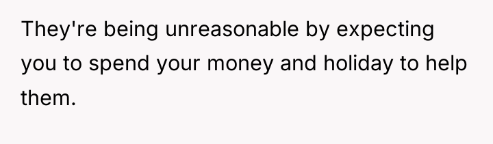 They're being unreasonable by expecting you to spend your money...
