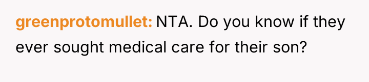 greenprotomullet NTA. Do you know if they ever sought medical...