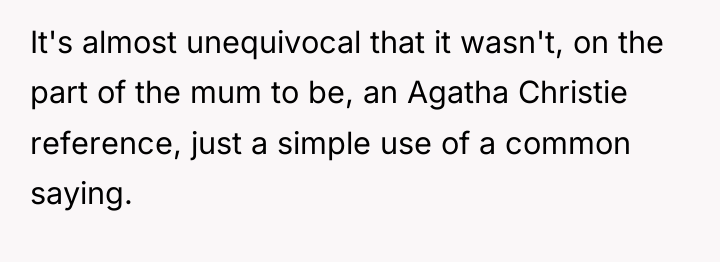 It's almost unequivocal that it wasn't, on the part of...