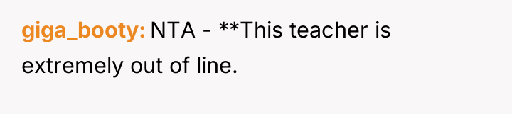 giga_booty NTA - **This teacher is extremely out of line.
