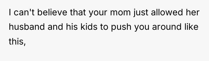 I can't believe that your mom just allowed her husband...