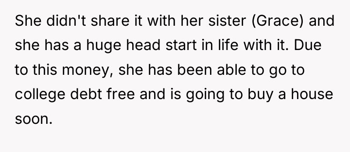 She didn't share it with her sister (Grace) and she...