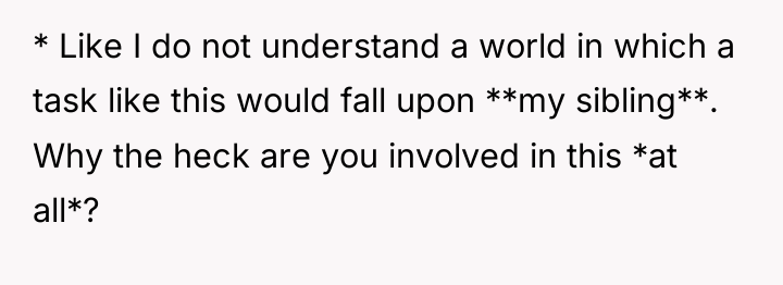 * Like I do not understand a world in which...