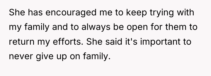 She has encouraged me to keep trying with my family...