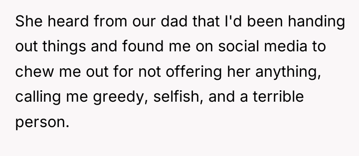 She heard from our dad that I'd been handing out...