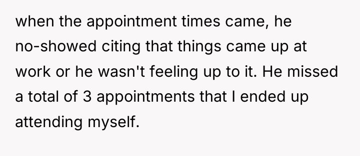when the appointment times came, he no-showed citing that things...