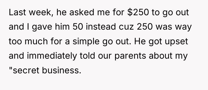 Last week, he asked me for $250 to go out...