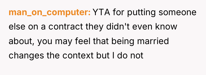 man_on_computer YTA for putting someone else on a contract they...