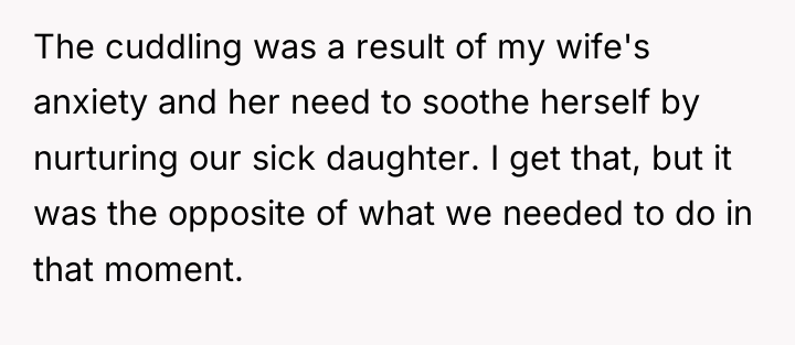 The cuddling was a result of my wife's anxiety and...