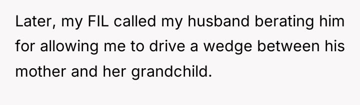 Later, my FIL called my husband berating him for allowing...