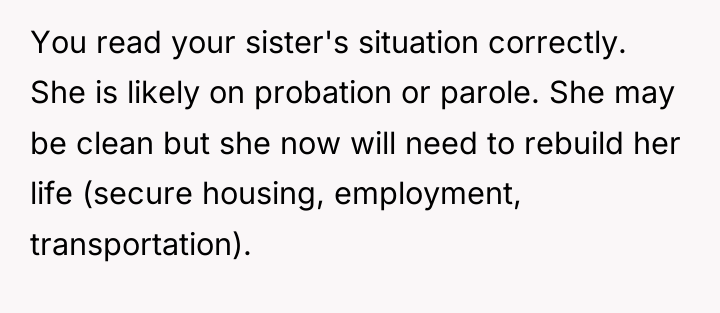 You read your sister's situation correctly. She is likely on...