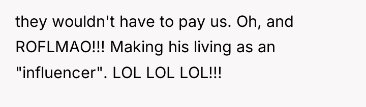 they wouldn't have to pay us. Oh, and ROFLMAO!!! Making...