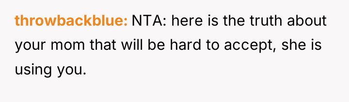 throwbackblue NTA: here is the truth about your mom that...