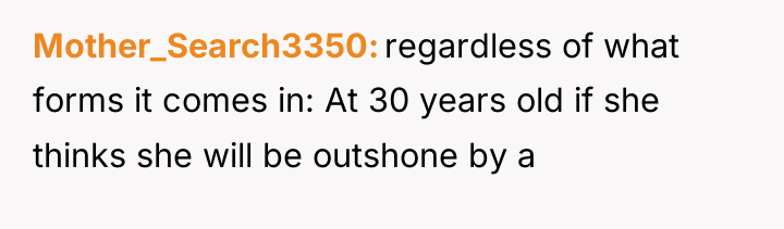 Mother_Search3350 regardless of what forms it comes in: At 30...