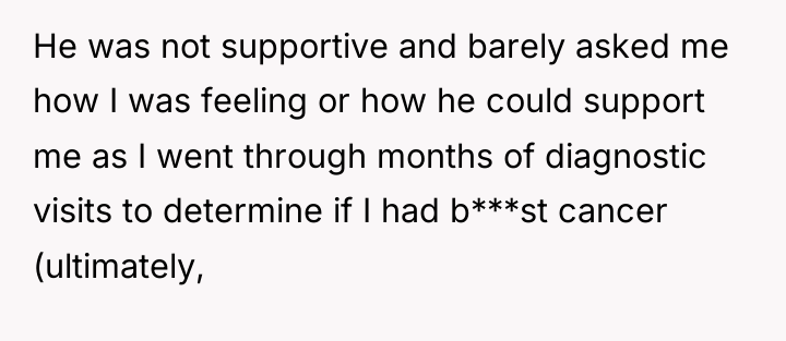He was not supportive and barely asked me how I...