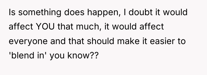 Is something does happen, I doubt it would affect YOU...
