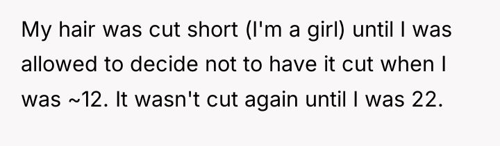 My hair was cut short (I'm a girl) until I...