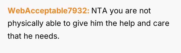 WebAcceptable7932 NTA you are not physically able to give him...