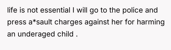 life is not essential I will go to the police...