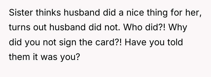 Sister thinks husband did a nice thing for her, turns...