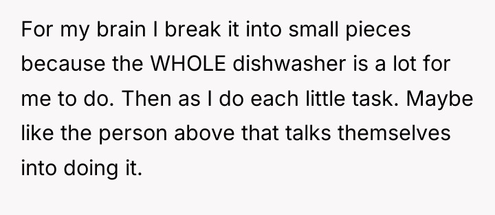 For my brain I break it into small pieces because...