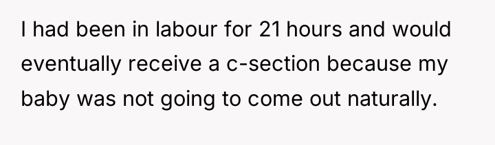 I had been in labour for 21 hours and would...