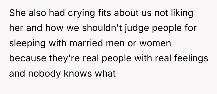 She also had crying fits about us not liking her...