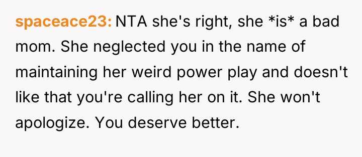 spaceace23 NTA she's right, she *is* a bad mom. She...