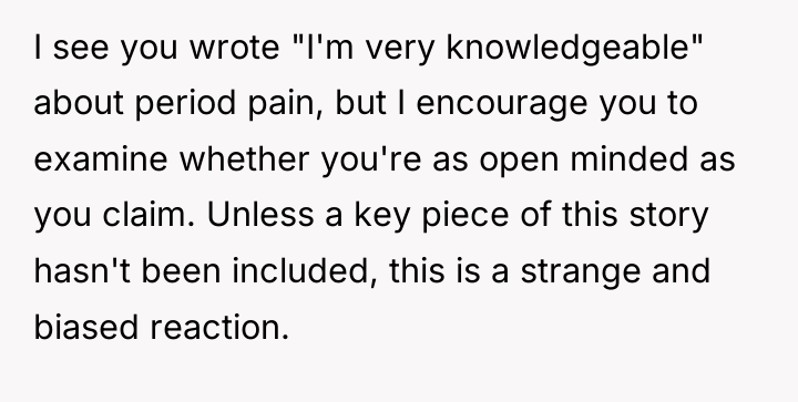 I see you wrote "I'm very knowledgeable" about period pain,...