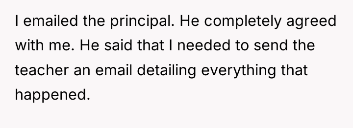 I emailed the principal. He completely agreed with me. He...