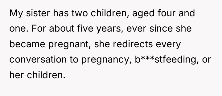 My sister has two children, aged four and one. For...