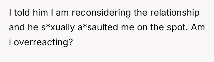 I told him I am reconsidering the relationship and he...